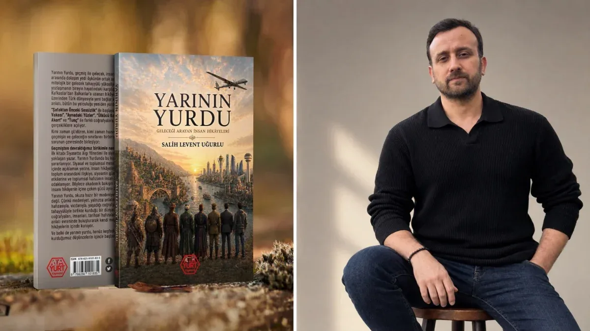 Salih Levent Uğurlu’nun yeni kitabı “Yarının Yurdu” okurla buluşuyor