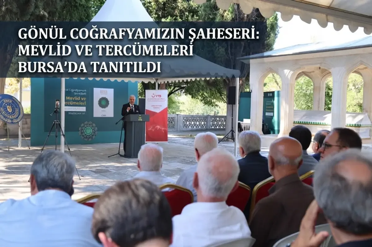 “Gönül Coğrafyamızın Şaheseri: Mevlid ve Tercümeleri” Bursa'da tanıtıldı