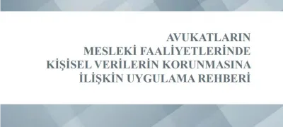 KVKK’dan avukatların kişisel verilerinin korunmasına ilişkin rehber